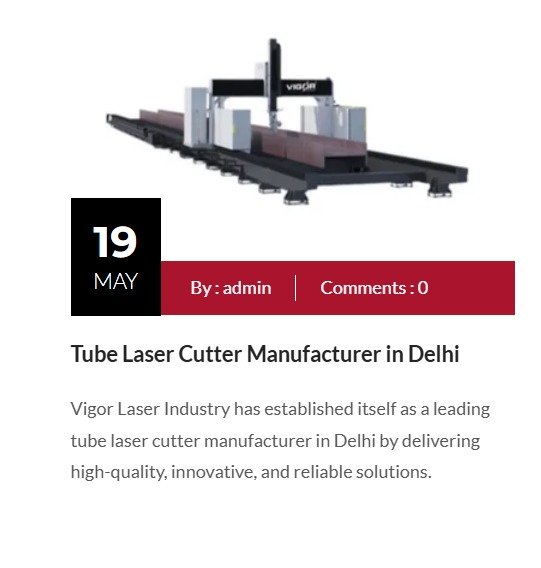 Tube Laser Cutter Manufacturer in Delhi – Vigor Laser